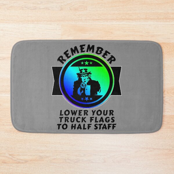 Item preview, Remember Lower Your Truck Flags To Half Staff Funny Pro Biden designed and sold by CharJens.
