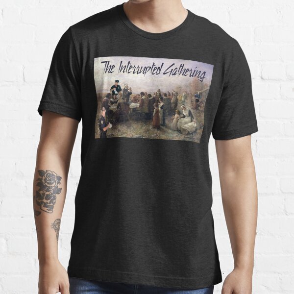 The Interrupted Gathering Essential T-Shirt