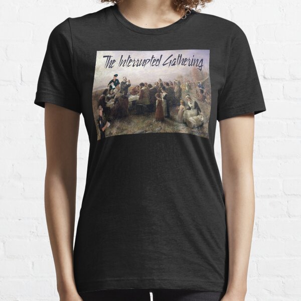 The Interrupted Gathering Essential T-Shirt