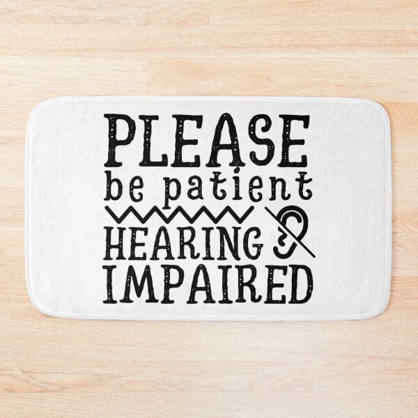 Item preview, Hearing Impaired Please Be Patient designed and sold by m95sim.