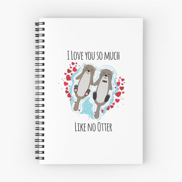 Item preview, I Love You So Much Like No Otter designed and sold by 4AllTimes.