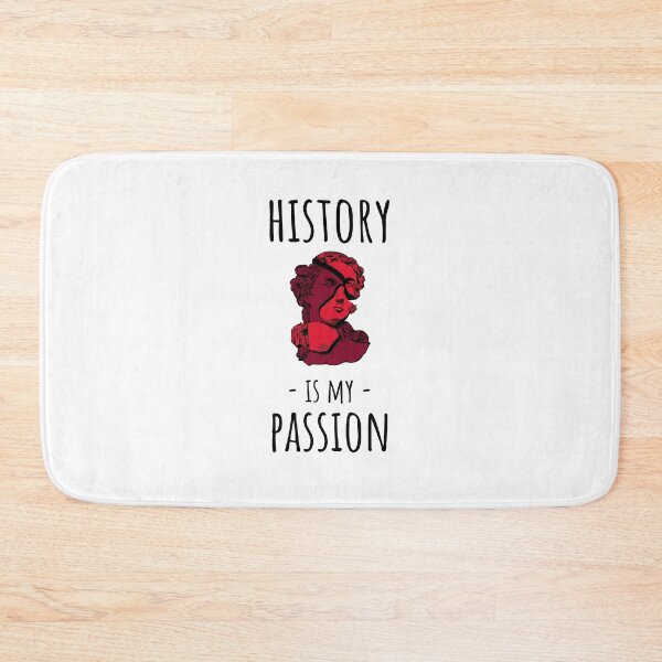 Item preview, History Is My Passion designed and sold by jualcantara.
