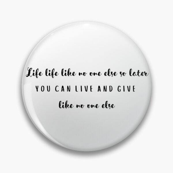 Item preview, Life life like no one else so later you can live and give like no one else designed and sold by lovehaleyxo.