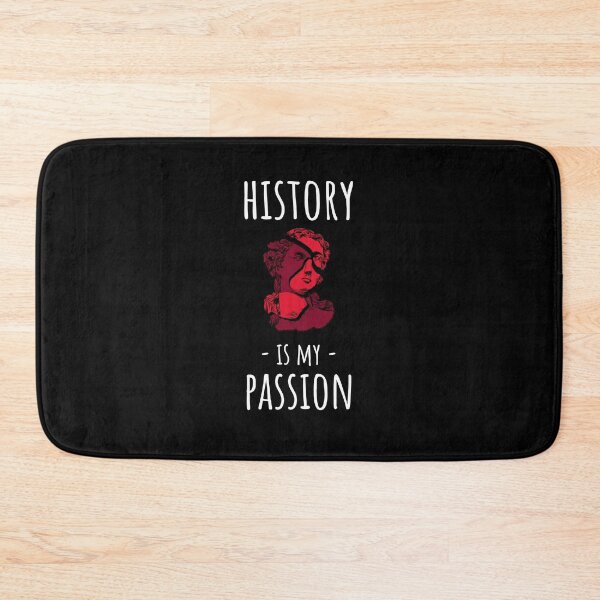 Item preview, History Is My Passion designed and sold by jualcantara.
