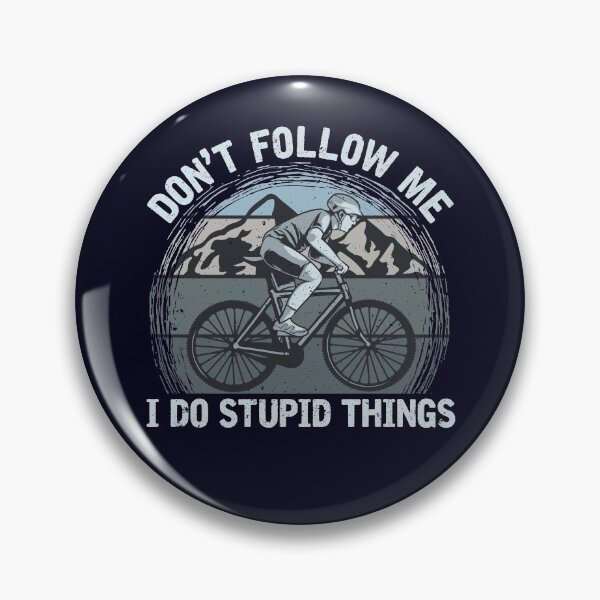 Artikelvorschau, Folge mir nicht - ich mache dumme Sachen - Offroad-Radsport-Humor entworfen und verkauft von GreenSlate.