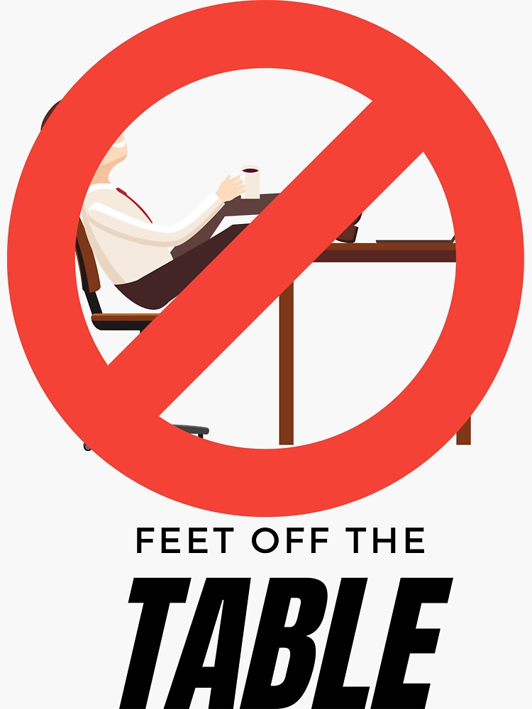 "Feet Off The Table" Sticker for Sale by Samuel8314 Redbubble