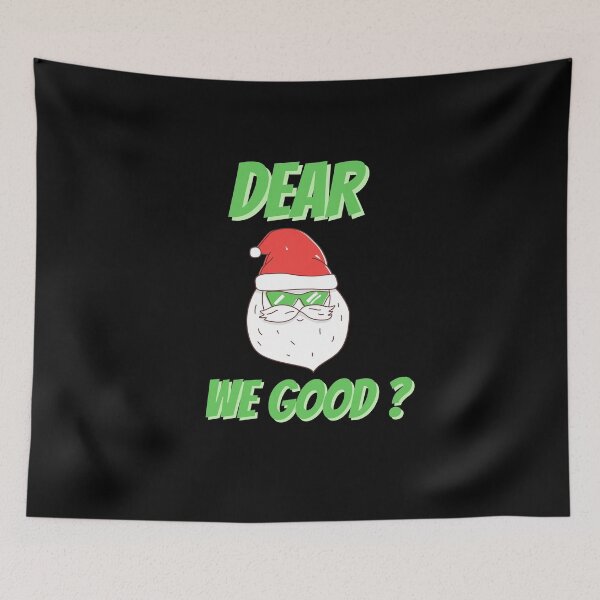 Item preview, Dear Santa We Good designed and sold by Joy Poddar.