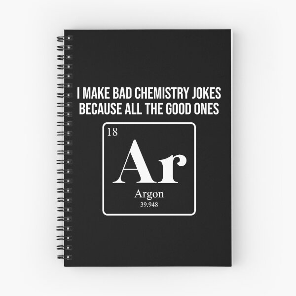Item preview, I Make Bad Chemistry Jokes Because All The Good Ones- Hug Chemistry Pun Meme designed and sold by styleofpop.