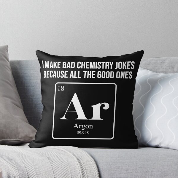 Item preview, I Make Bad Chemistry Jokes Because All The Good Ones- Hug Chemistry Pun Meme designed and sold by styleofpop.