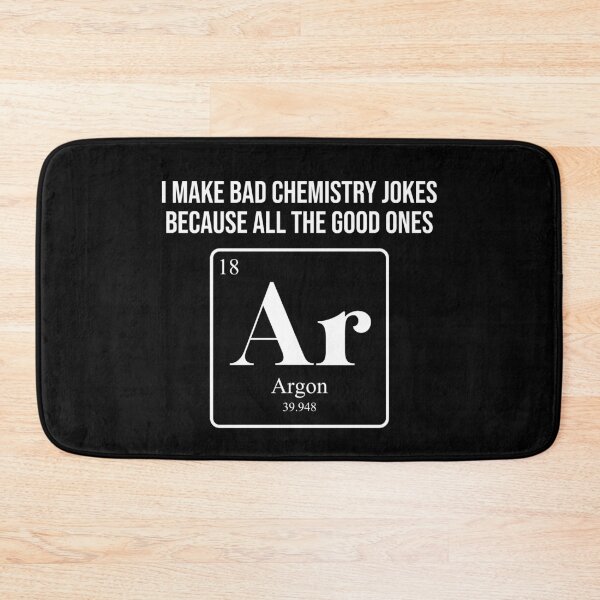 Item preview, I Make Bad Chemistry Jokes Because All The Good Ones- Hug Chemistry Pun Meme designed and sold by styleofpop.