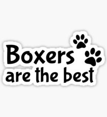 Boxers are the best Sticker