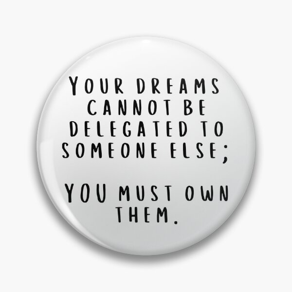 Item preview, Your dreams cannot be delegated designed and sold by lovehaleyxo.