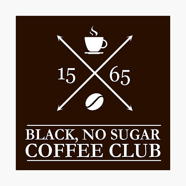 Item preview, Black, No Sugar Coffee drinkers club since 1565 designed and sold by Happy Puppy Print On Demand.