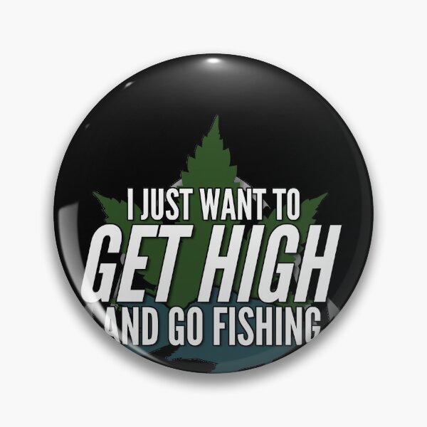 Item preview, I Just Want To Get High And Go Fishing Tee Funny Weed Smoker designed and sold by MarioShirtWorld.