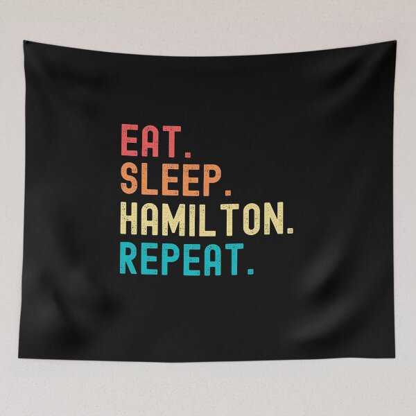 Item preview, Eat Sleep Hamilton Repeat designed and sold by ohmier.