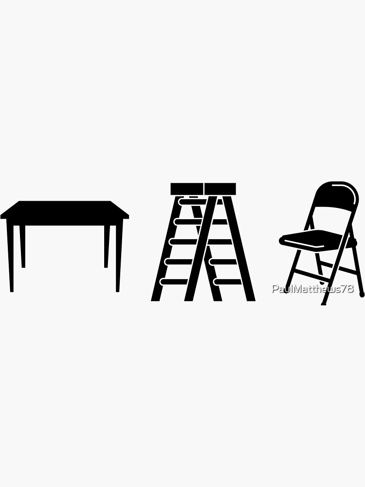 "Tables, Ladders, and Chairs" Sticker for Sale by PaulMatthews78