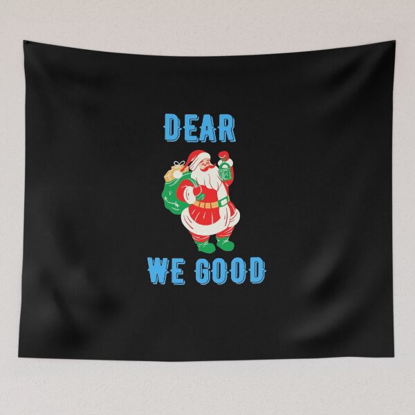 Item preview, Dear Santa We Good designed and sold by Joy Poddar.
