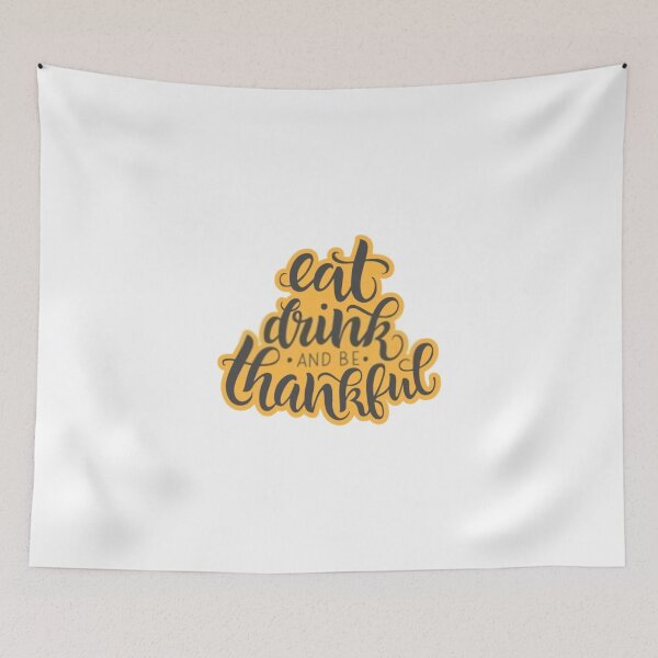 Item preview, EAT DRINK AND BE THANKFUL designed and sold by theworld2021.