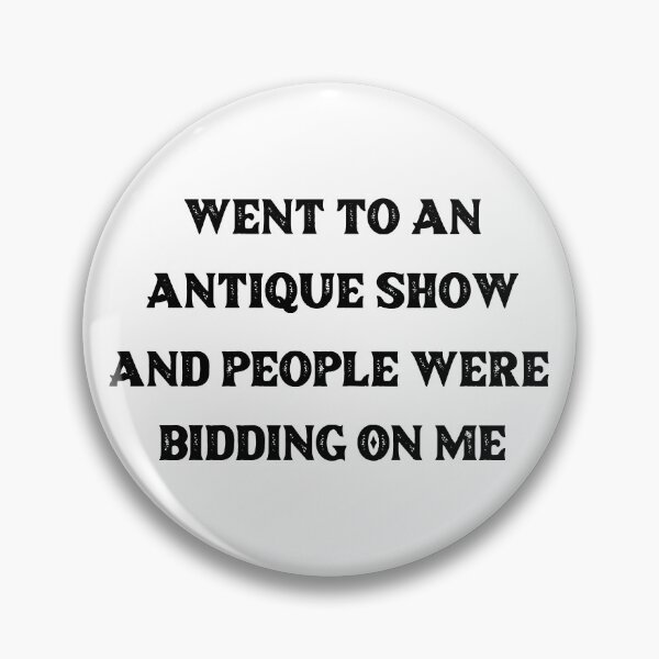 Item preview, Went To An Antique Show And People Were Bidding On Me, gift for dad, gift for mom, gift for friend, gift for brother and sister designed and sold by aminesalki1.
