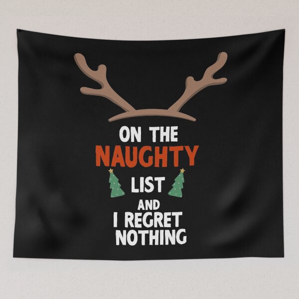 Item preview, On The Naughty List And I Regret Nothing Funny Christmas Gift designed and sold by saadtraibiz.