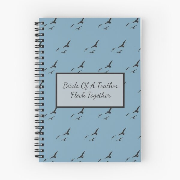 Item preview, Birds Of A Feather Flock Together - Idiom Spiral Notebook Series designed and sold by BraverThanWeAre.