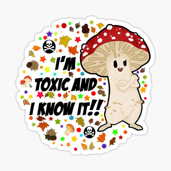 I'm Toxic and I know it! Sticker