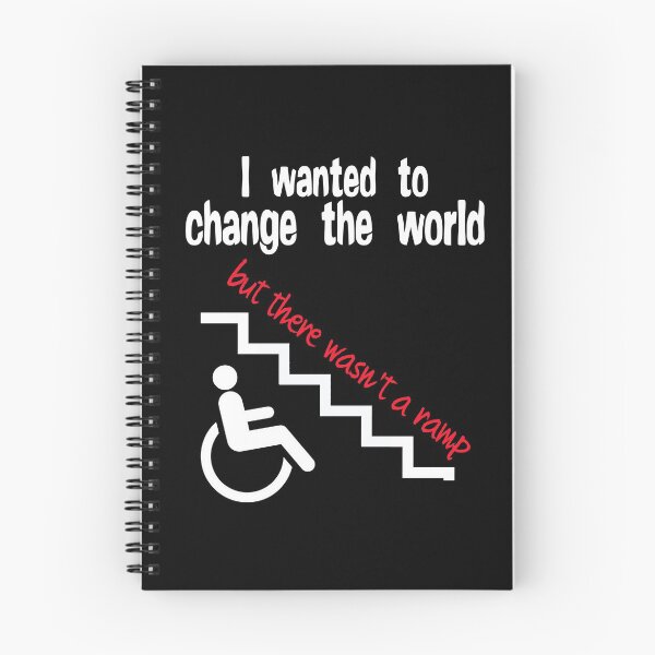Item preview, I wanted to change the world but there wasn't a ramp. Disability  designed and sold by incurablehippie.