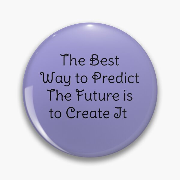 Item preview,  The best way to predict the future it to create it designed and sold by BAS257.
