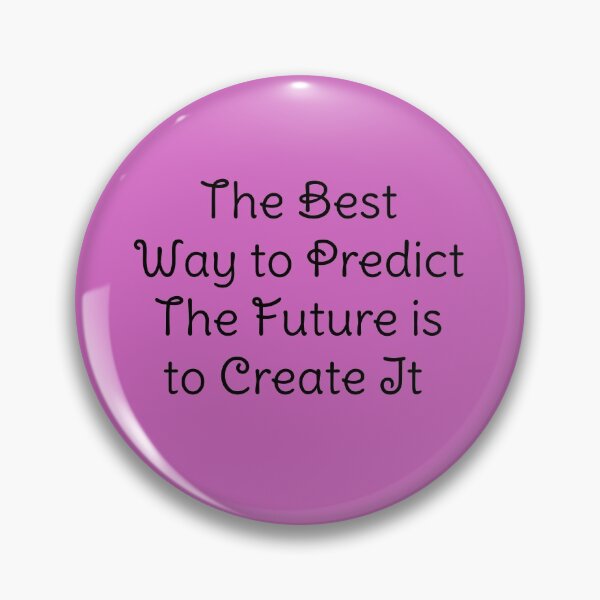 Item preview,  The best way to predict the future it to create it designed and sold by BAS257.