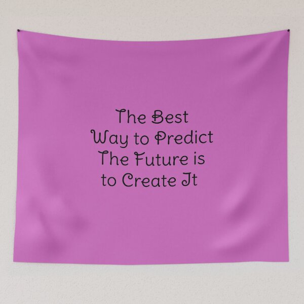 Item preview,  The best way to predict the future it to create it designed and sold by BAS257.