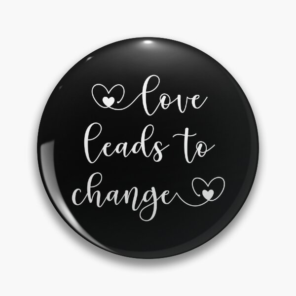 Item preview, Love Leads to Change Quote designed and sold by CrystalCrush.