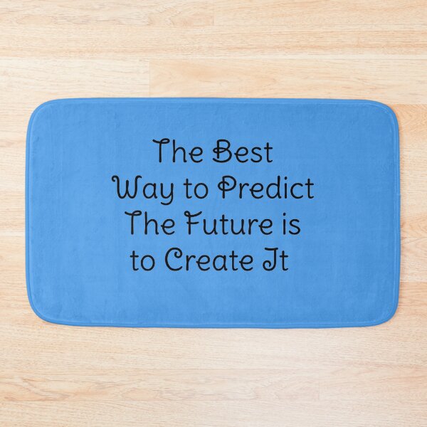 Item preview,  The best way to predict the future it to create it designed and sold by BAS257.