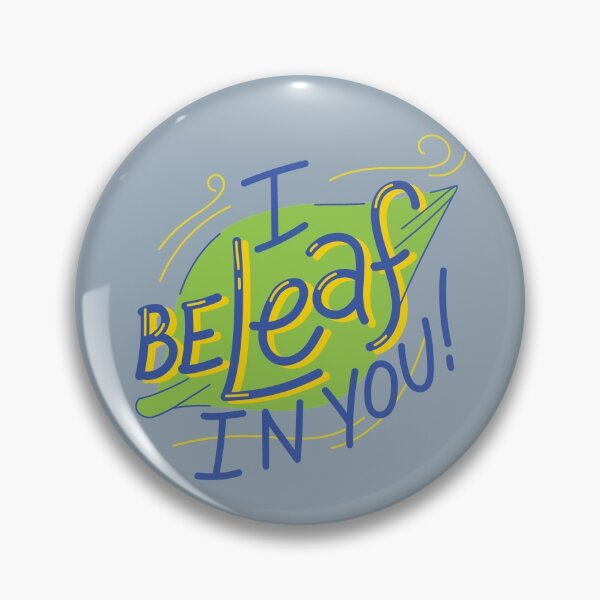 Item preview, I Beleaf In You Romantic Funny Pun designed and sold by FitFabFunny.