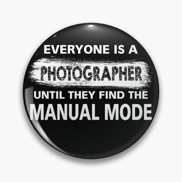 Item preview, Everyone Is a Photographer Until They Find The Manual Mode designed and sold by Original Cheddar.