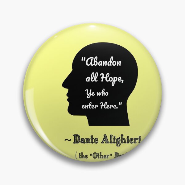 Item preview, "Abandon All Hope, Ye Who Enter Here" -Dante Alighieri quote--"other Dante" designed and sold by TheresaSapphire.
