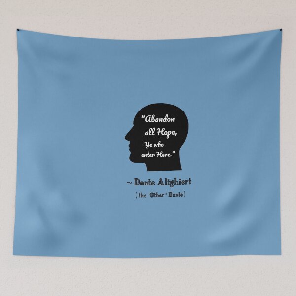 Item preview, "Abandon All Hope, Ye Who Enter Here" -Dante Alighieri quote--"other Dante" designed and sold by TheresaSapphire.