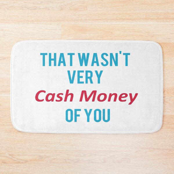 Item preview, That wasn't very cash money of you | Memes Design designed and sold by zeliche mohammed.