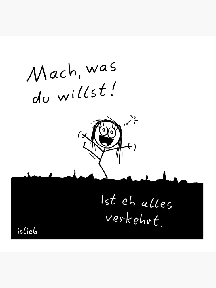 Mach, was du willst! von islieb