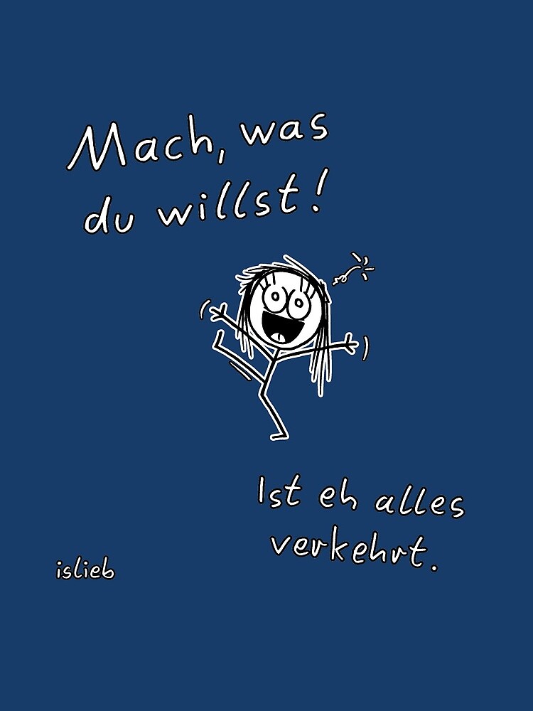 Mach, was du willst! von islieb