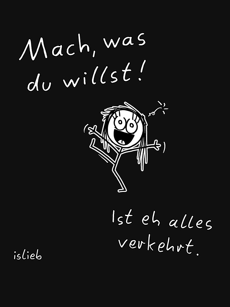 Mach, was du willst! von islieb