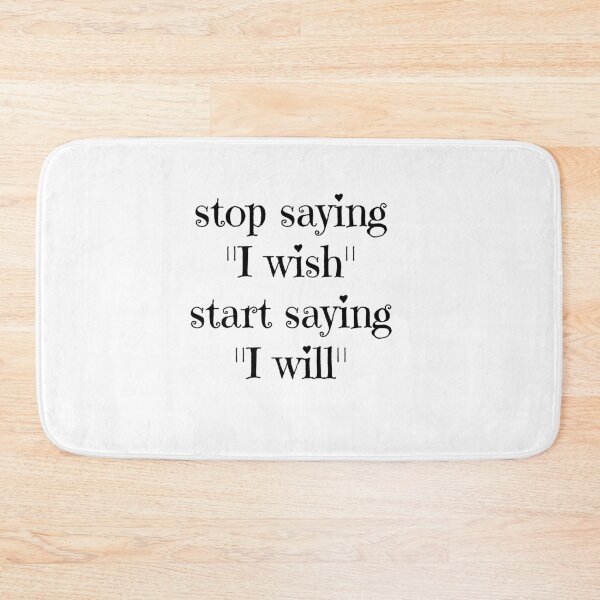 Item preview, stop saying "I wish" .start saying "I will" designed and sold by BAS257.