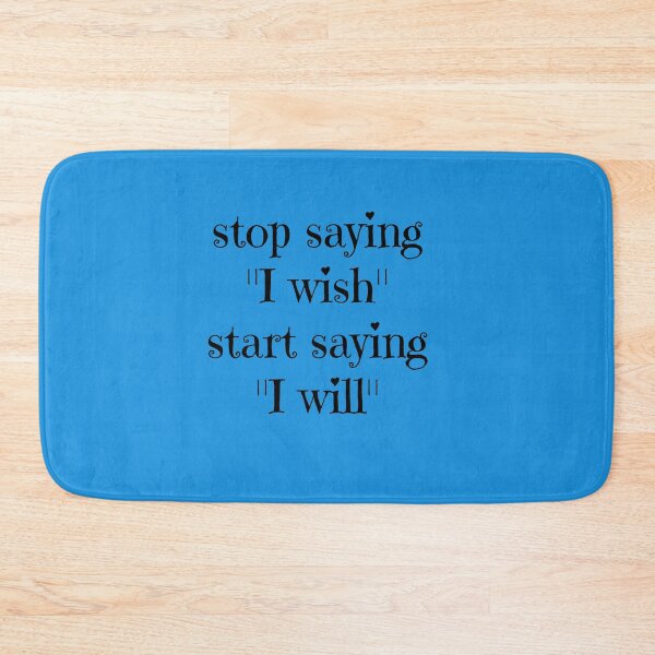 Item preview, stop saying "I wish" .start saying "I will" designed and sold by BAS257.