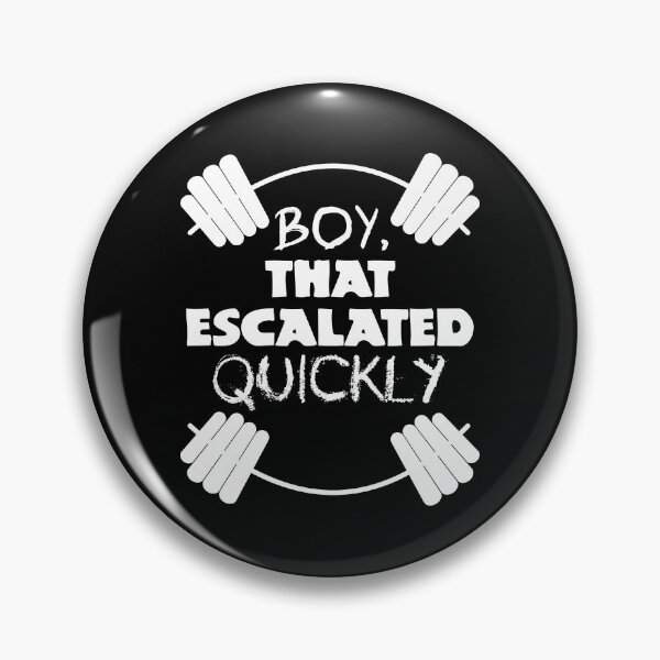 Item preview, Boy, that escalated quickly designed and sold by UDDesign.