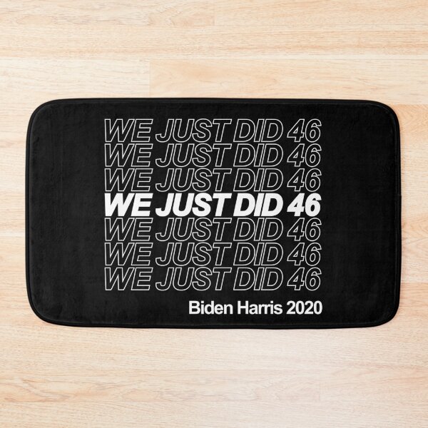 Item preview, We Just Did 46 Biden Harris 2020 designed and sold by OldDannyBrown.