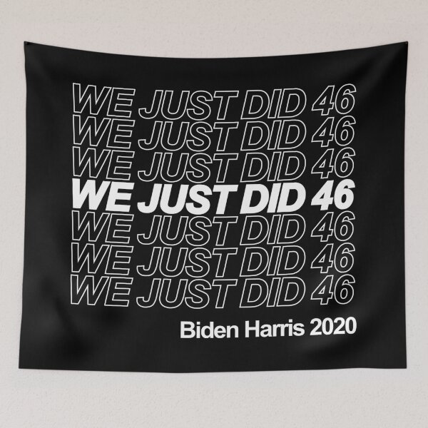 Item preview, We Just Did 46 Biden Harris 2020 designed and sold by OldDannyBrown.