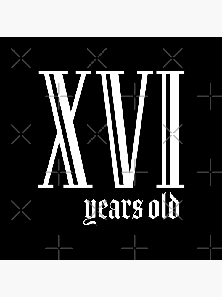16th Birthday In Latin Numbers Xvi Years Old Poster For Sale By