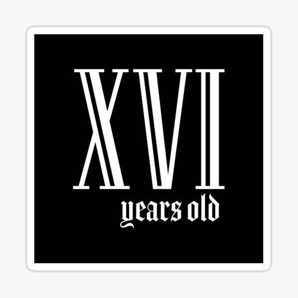 16th-birthday-in-latin-numbers-xvi-years-old-sticker-for-sale-by