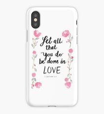1 Corinthians 16:14 Let all that you do be done in Love iPhone Case