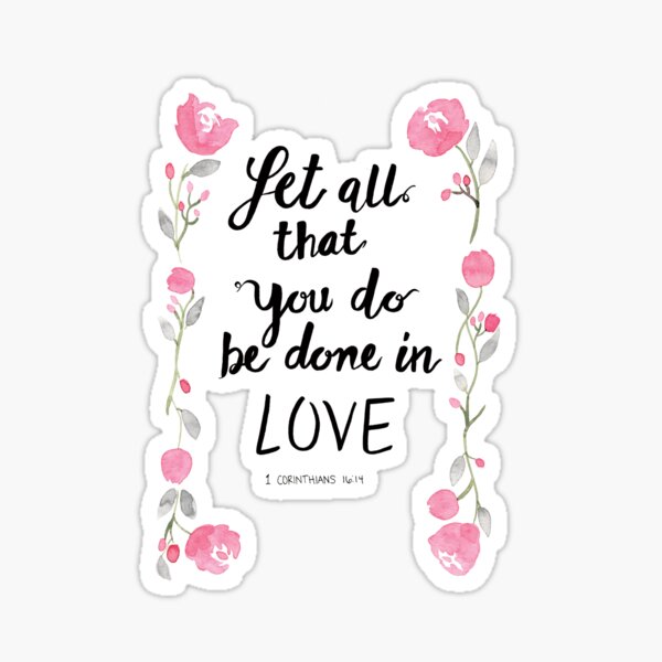 1 Corinthiens 16:14 Que tout ce que vous faites soit fait dans l'amour Sticker
