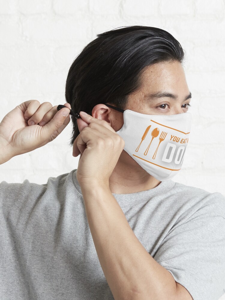 Alternate view of You Eat When I'm Done Mask